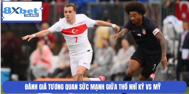 Nhận Định Trận Thổ Nhĩ Kỳ Vs Mỹ 09:00 26/06 Bảng D World Cup 1 Thổ Nhĩ Kỳ vs Mỹ từng có mối duyên nợ trong quá khứ